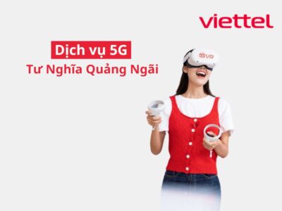 Dịch vụ 5G Tư Nghĩa Quảng Ngãi