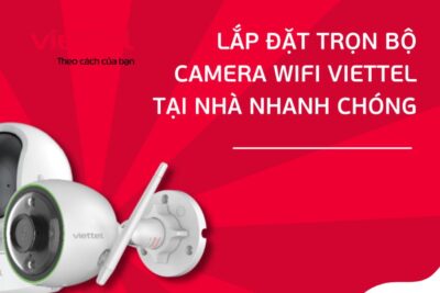 Gói cước Internet nào phù hợp khi lắp camera
