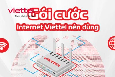 Tại sao nên lựa chọn gói cước Internet Viettel tốt nhất